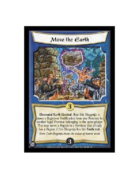 Move the Earth  - Elemental Earth Limited: Bow this Shugenja to move a Region or Fortification from one Province to another lega