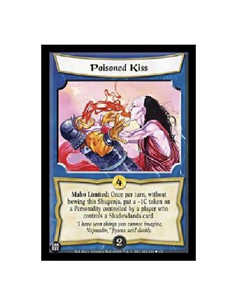 Poisoned Kiss  - Maho Limited: Once per turn, without bowing this Shugenja, put a -1C token on a Personality controlled by a pla