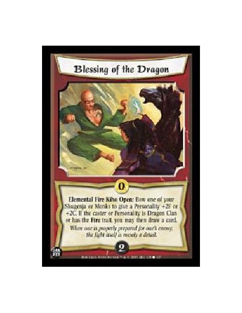 Blessing of the Dragon  - Elemental Fire Kiho Open: Bow one of your Shugenja or Monks to give a Personality +2F or +2C. If the c