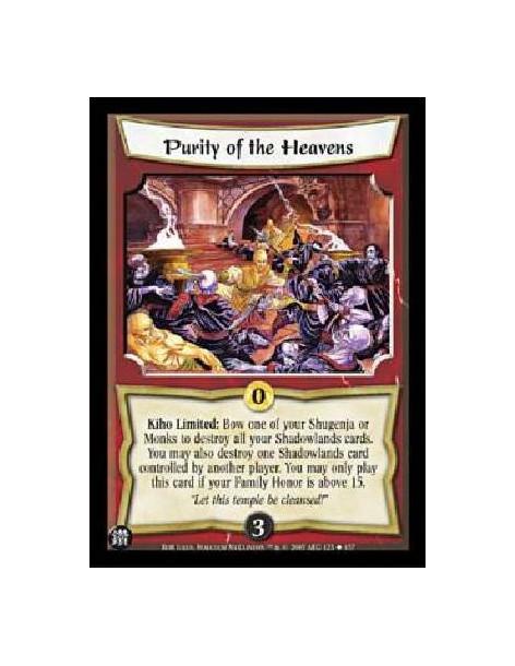 Purity of the Heavens  - Kiho Limited: Bow one of your Shugenja or Monks to destroy all your Shadowlands cards. You may also des