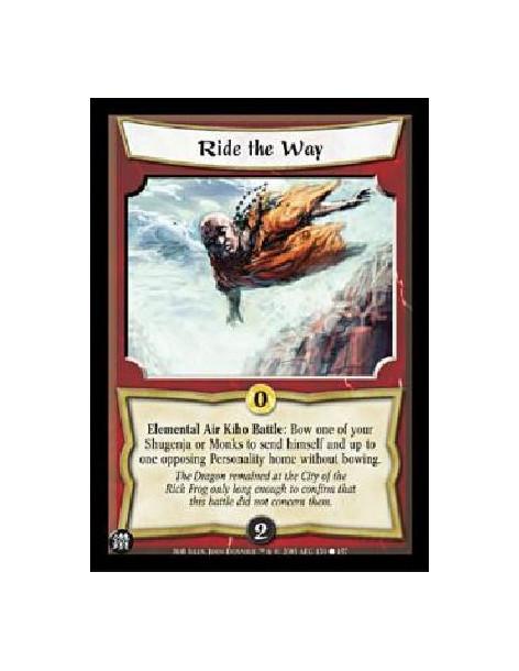Ride the Way  - Elemental Air Kiho Battle: Bow one of your Shugenja or Monks to send himself and up to one opposing Personality 