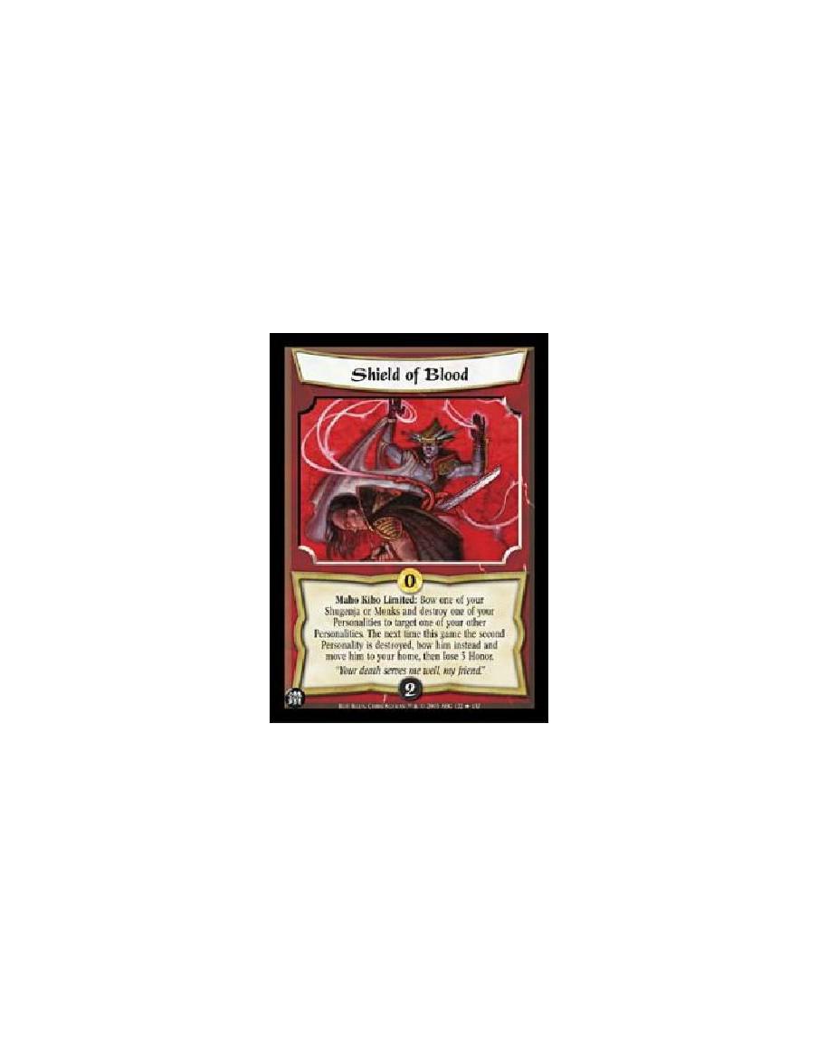 Shield of Blood FOIL  - Maho Kiho Limited: Bow one of your Shugenja or Monks and destroy one of your Personalities to target one