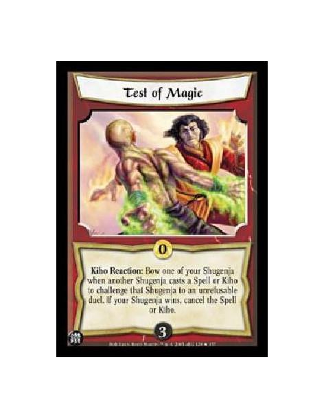 Test of Magic  - Kiho Reaction: Bow one of your Shugenja when another Shugenja casts a Spell or Kiho to challenge that Shugenja 