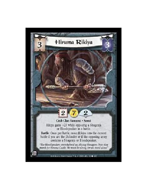 Hiruma Rikiya  - Crab Clan Samurai. Scout Rikiya gains +2F while opposing a Shugenja or Bloodspeaker in a battle. Battle: Once p