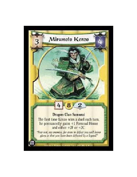 Mirumoto Kenzo  - Dragon Clan SamuraiThe first time Kenzo wins a duel each turn, he permanently gains +1 Personal Honor and eith