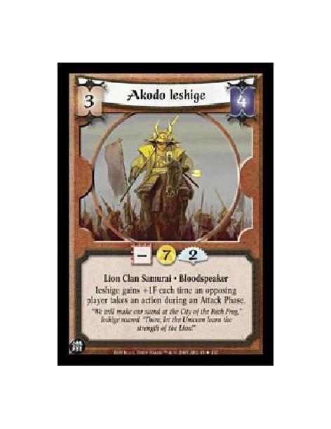 Akodo Ieshige  - Lion Clan Samurai. Bloodspeaker Ieshige gains +1F each time an opposing player takes an action during an Attack