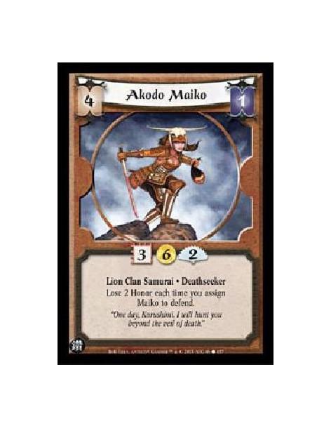 Akodo Maiko  - Lion Clan Samurai. Deathseeker Lose 2 Honor each time your assign Maiko to defend.  