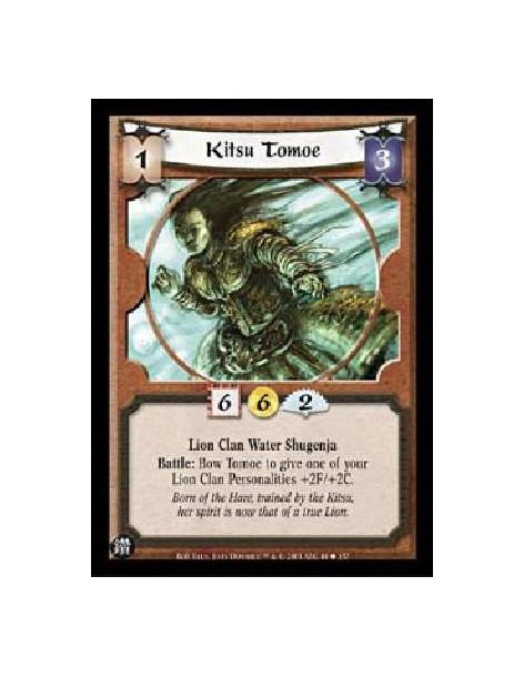 Kitsu Tomoe  - Lion Clan Water Shugenja Battle: Bow Tomoe to give one of your Lion Clan Personalities +2F/+2C. 