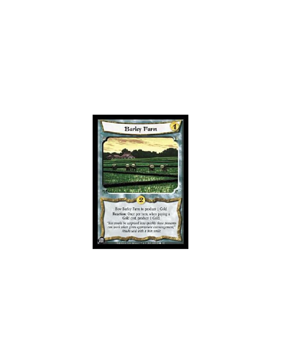 Barley Farm (Español)  - Bow Barley Farm to produce 1 Gold.Reaction: Once per turn, when paying a Gold cost, produce 1 Gold.