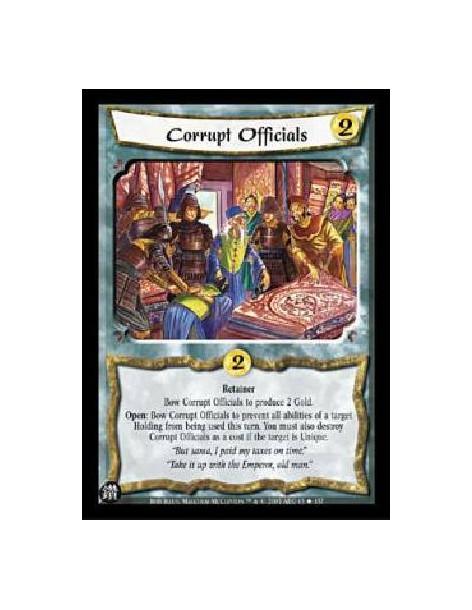 Corrupt Officials  - RetainerBow Corrupt Officials to produce 2 Gold.Open: Bow Corrupt Officials to prevent all abilities of a t
