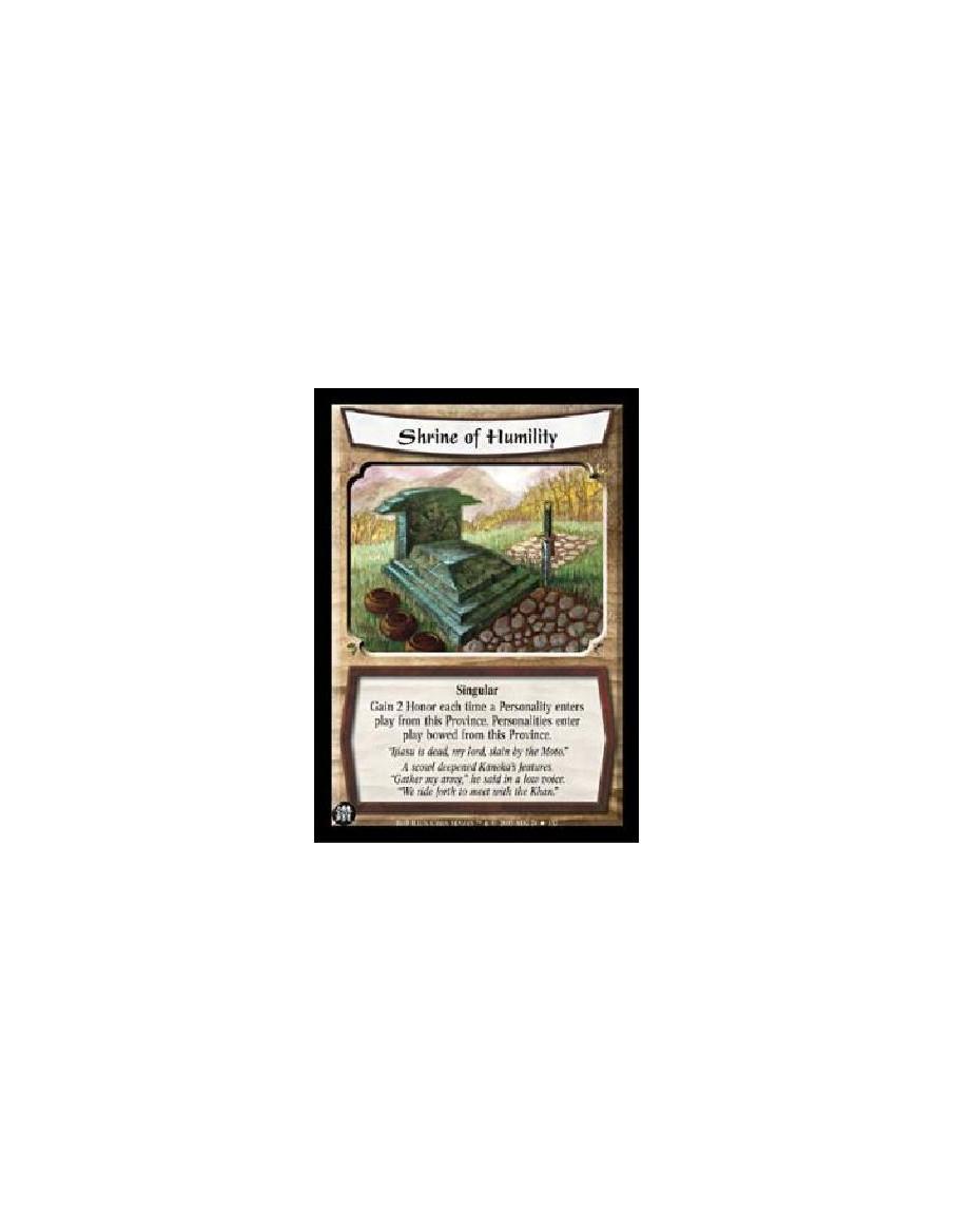 Shrine of Humility FOIL  - SingularGain 2 Honor each time a Personality enters play from this Province. Personalities enter play