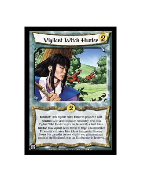 Vigilant Witch Hunter  - Retainer · Bow Vigilant Witch Hunter to produce 2 Gold.Reaction: After a Bloodspeaker Personality bows,