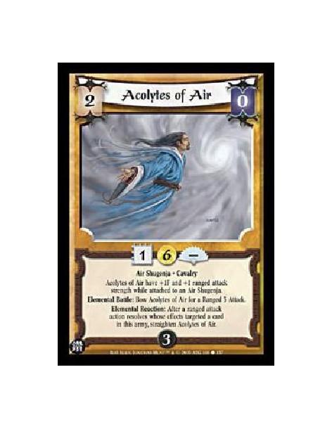 Acolytes of Air  - Air Shugenja. Cavalry Acolytes of Air have +1F and +1 ranged attack strength while attached to an Air Shugenj