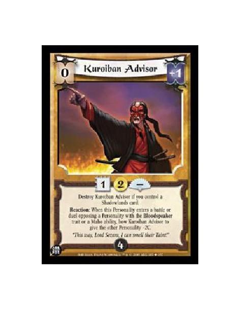 Kuroiban Advisor  - Reaction: After your army wins a battle, target one of your Personalities in that army. At the end of the tu