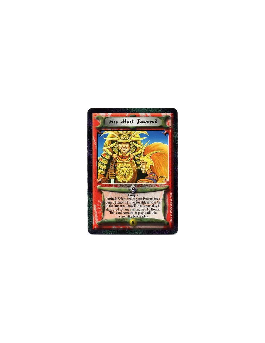 His Most Favored  - UniqueAfter the target of this card's action is destroyed: Lose 10 Honor.  After the target of this card's a