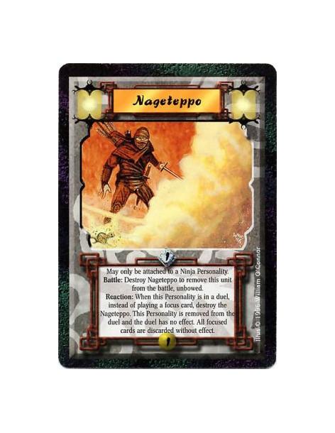 Nageteppo  - Will only attach to a Ninja Personality.  Battle: Destroy this card: Move this unit home.  Reaction: Before you foc