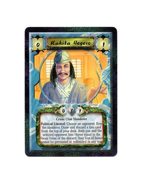 Kakita Yogoso  - Crane Clan • SlandererLimited: Any number of times per turn, target another player, and discard the top of your