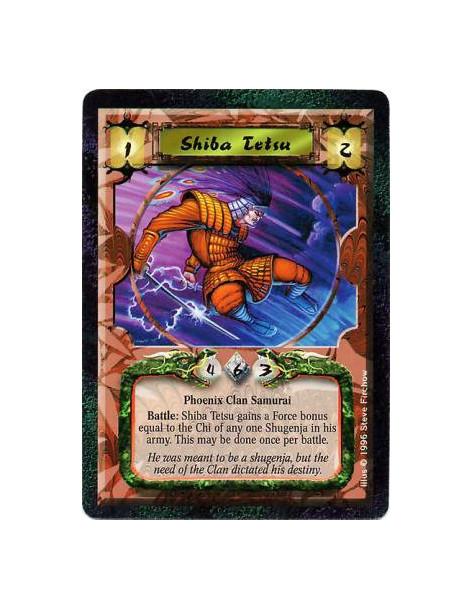 Shiba Tetsu  - Phoenix Clan • SamuraiBattle: Once per battle, target a Shugenja in Tetsu's army: Give Tetsu a Force bonus equal 