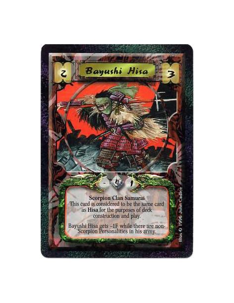 Bayushi Hisa  - Scorpion Clan • SamuraiThis card is considered Hisa for deck construction.  Hisa has -1F while in an army with n
