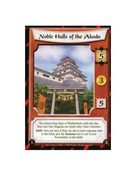 The Noble Halls of the Akodo  - You cannot bring Ninja or Shadowlands cards into play. Your Lion Clan Shugenja can attach other 