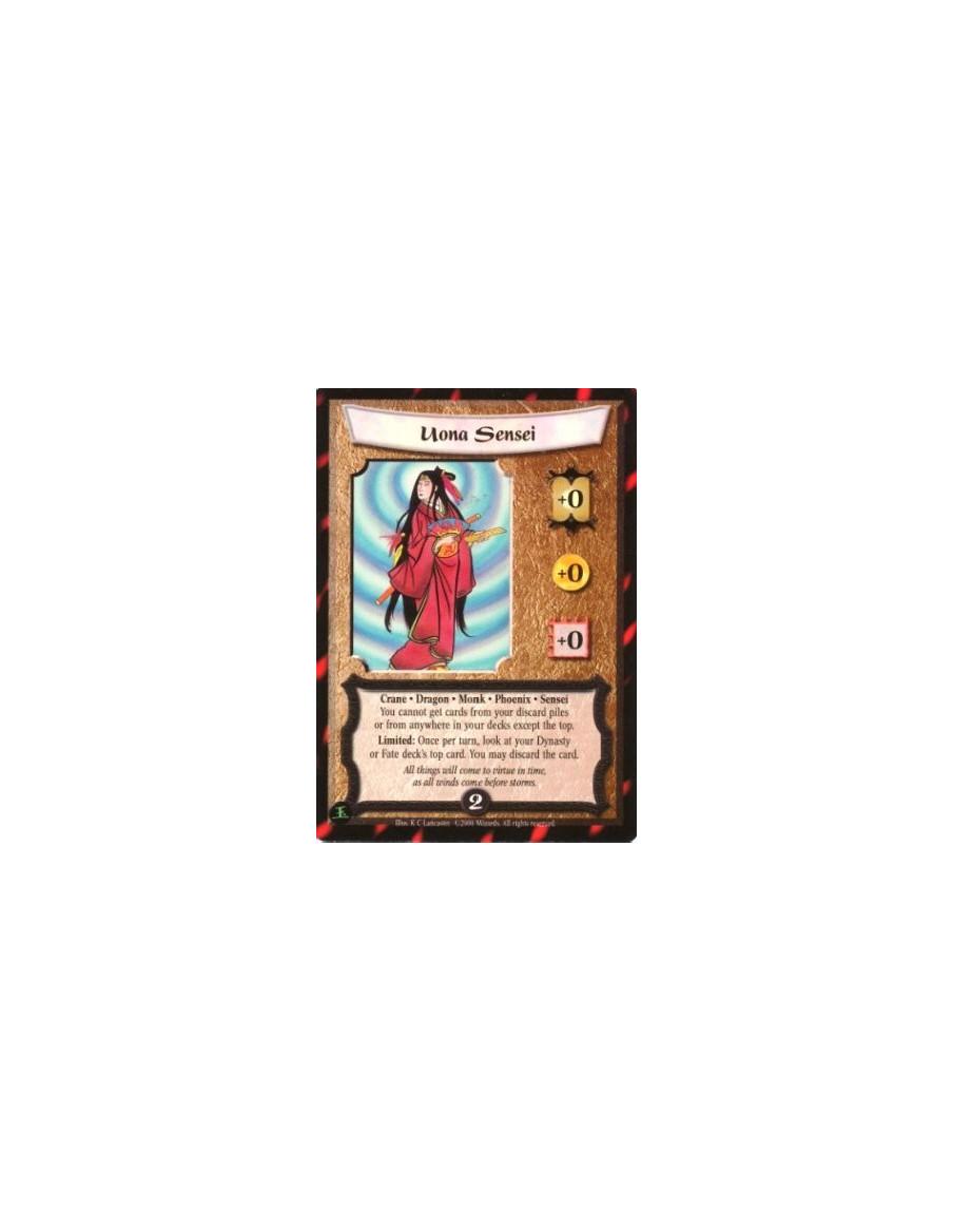 Uona Sensei  - Crane. Dragon. Monk. Phoenix. Sensei You cannot get cards from your discard piles or from anywhere in your decks 