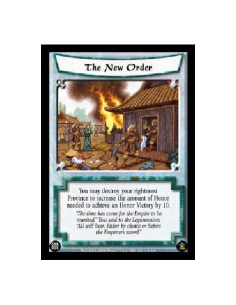 The New Order  - You may destroy your rightmost Province to increase the amount of Honor needed to achieve an Honor Victory by 1