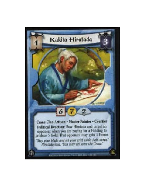 Kakita Hirotada  - Crane Clan Artisan . Master Painter . Courtier Political Reaction: Bow Hirotada and target an opponent when y