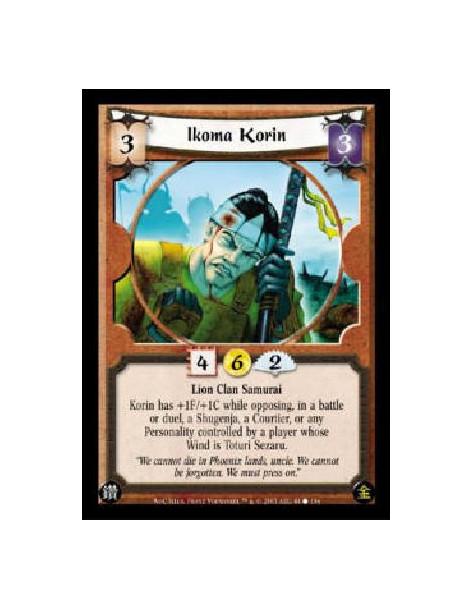 Ikoma Korin  - Lion Clan Samurai Korin has +1F/+1C while opposing, in a battle or duel, a Shugenja, a Courtier, or any Personali