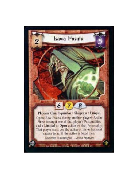 Isawa Fosuta  - Phoenix Clan Inquisitor * Shugenja * Unique Open: Bow Fosuta during another player's Action Phase to target one 