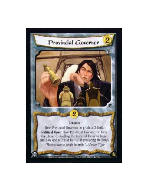 Provincial Governor  - Retainer Bow Provincial Governor to produce 2 Gold. Political Open: Bow Provincial Governor to force the 