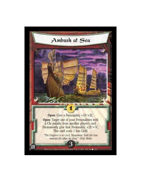 Ambush at Sea  - Open: Give a Personality +1F/+2C. Open: Target one of your Personalities with a Chi penalty from another player
