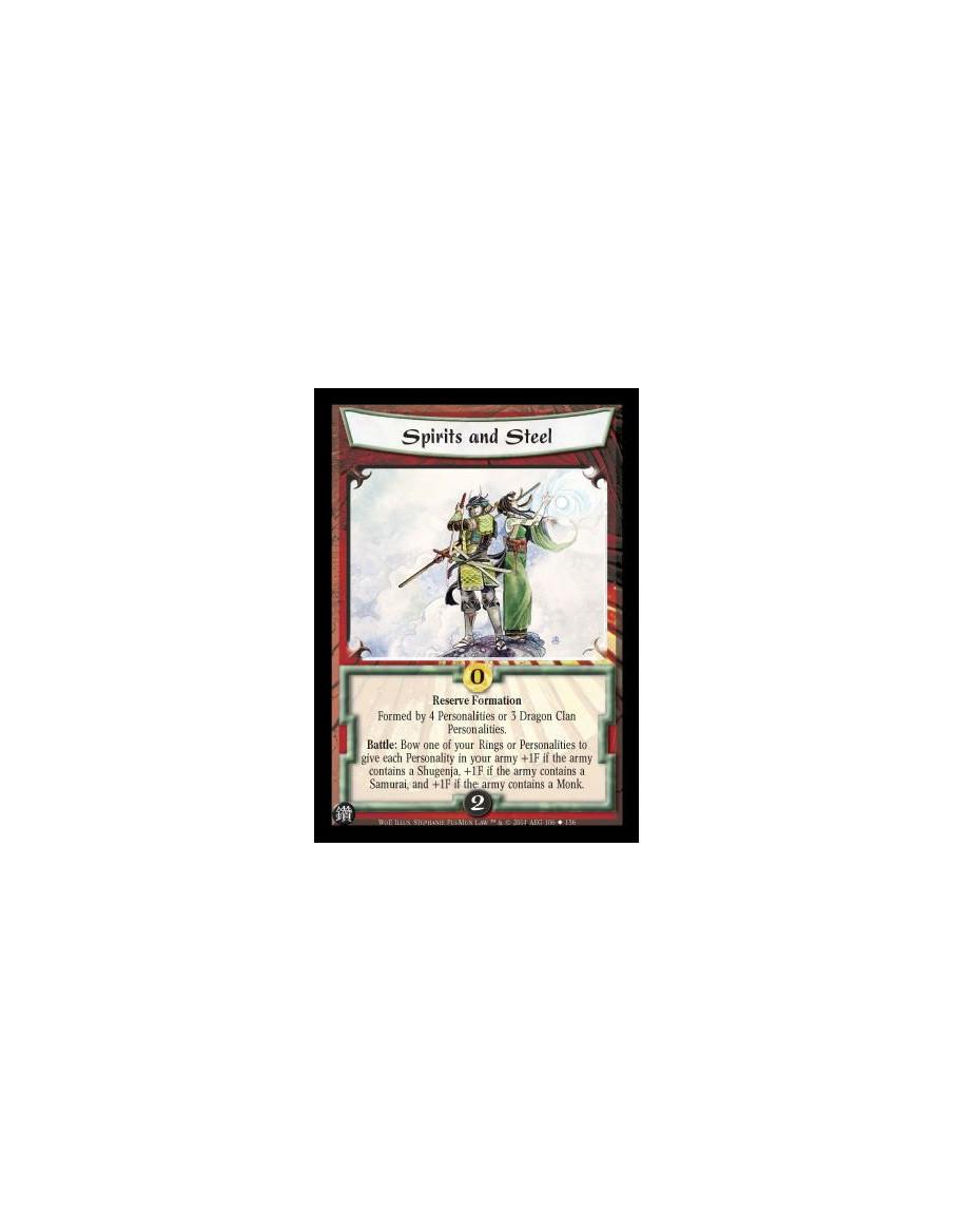 Spirits and Steel  - Reserve Formation Formed by 4 Personalities or 3 Dragon Clan Personalities. Battle: Bow one of your Rings o