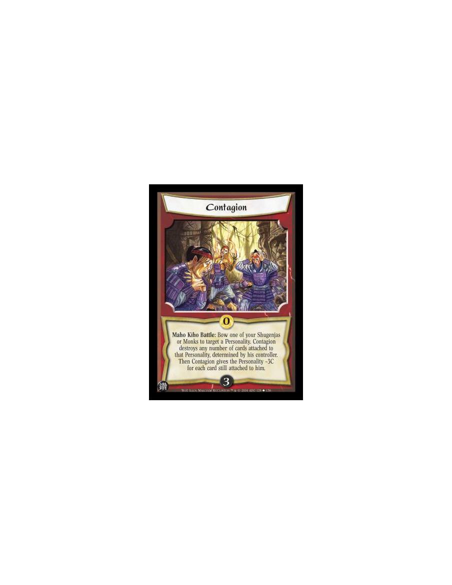 Contagion  - Maho Kiho Battle: Bow one of your Shugenjas or Monks to target a Personality. Contagion destroys any number of card