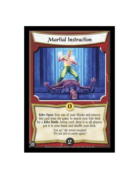 Martial Instruction  - Kiho Open: Bow one of your Monks and remove this card from the game to search your Fate deck for a Kiho B