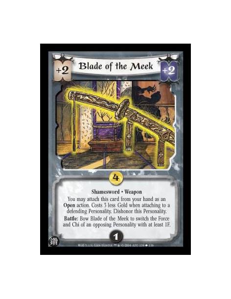 Blade of the Meek  - Shamesword. Weapon You may attach this card from your hand as an Open action. Costs 3 less Gold when attach