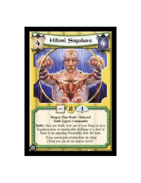 Hitomi Suguhara  - Dragon Clan Monk. Tattooed. Tenth Legion Commander Battle: Once per battle, bow one of your Rings to have Sug
