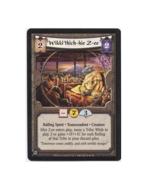Wikki'thich-hie Z-ee (Español)  - Ratling Spirit. Transcendent. Creature After Z-ee enters play, name a Tribe. While in play, Z-