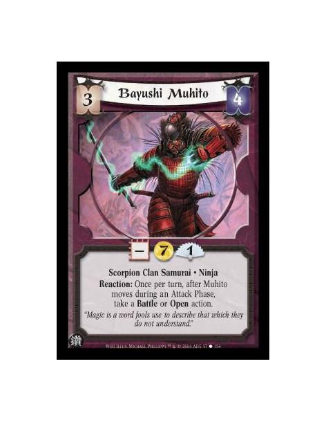 Bayushi Muhito  - Scorpion Clan Samurai. Ninja Reaction: Once per turn, after Muhito moves during an Attack Phase, take a Battle