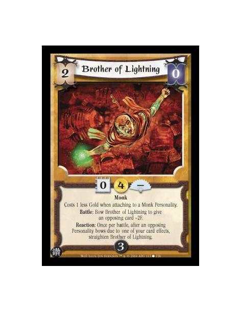 Brother of Lightning  - Monk Costs 1 less Gold when attaching to a Monk Personality. Battle: Bow Brother of Lightning to give an