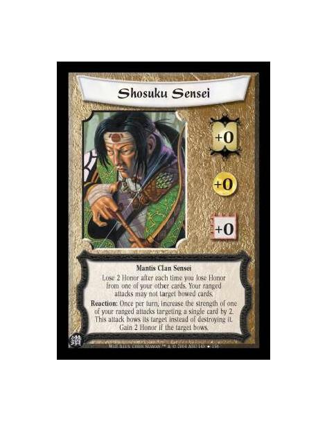 Shosuku Sensei  - Mantis Clan Sensei Lose 2 Honor after each time you lose Honor from one of your other cards. Your ranged attac