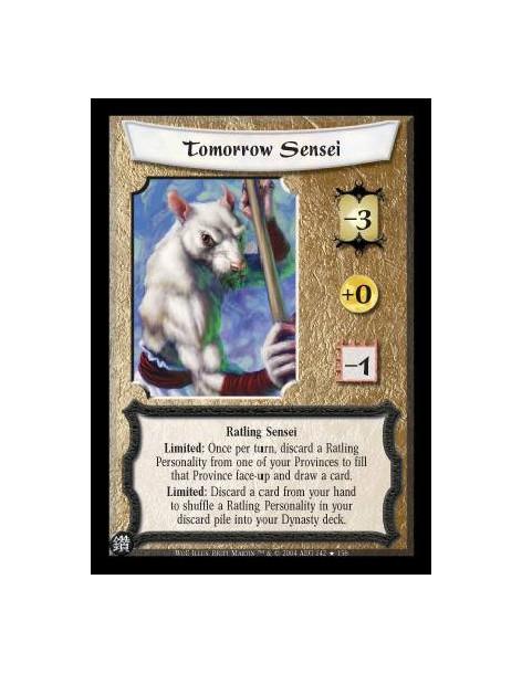Tomorrow Sensei  - Ratling Sensei Limited: Once per turn, discard a Ratling Personality from one of your Provinces to fill that 