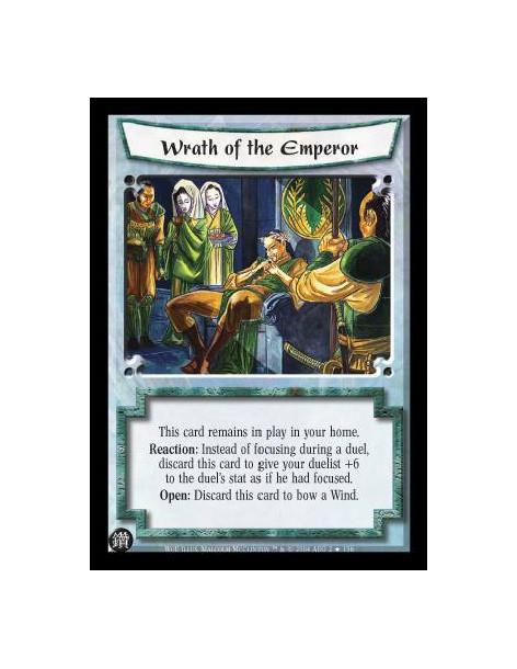 Wrath of the Emperor FOIL  - This card remains in play in your home. Reaction: Instead of focusing during a duel, discard this c