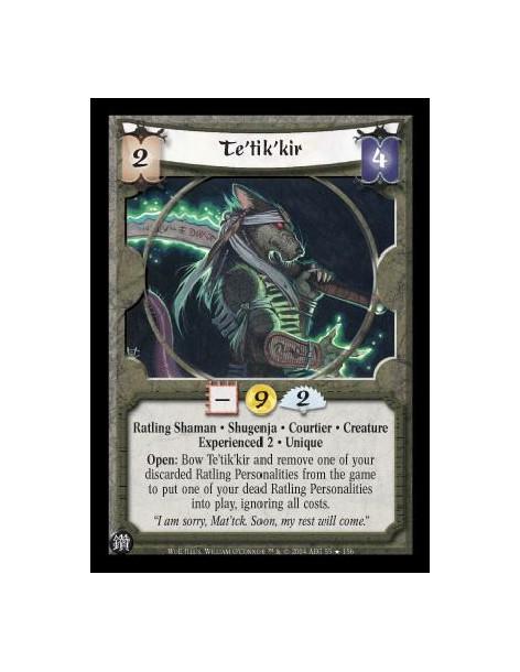Te'tik'kir Exp2 FOIL (Spanish)  - Ratling Shaman. Shugenja. Courtier. Creature. Experienced 2. Unique Open: Bow Te'tk'kir and re