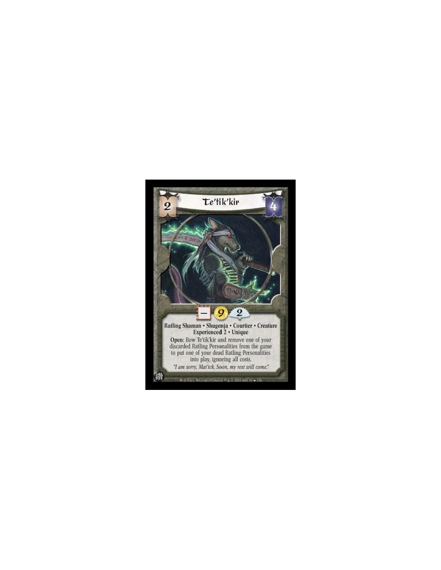 Te'tik'kir Exp2 FOIL (Spanish)  - Ratling Shaman. Shugenja. Courtier. Creature. Experienced 2. Unique Open: Bow Te'tk'kir and re