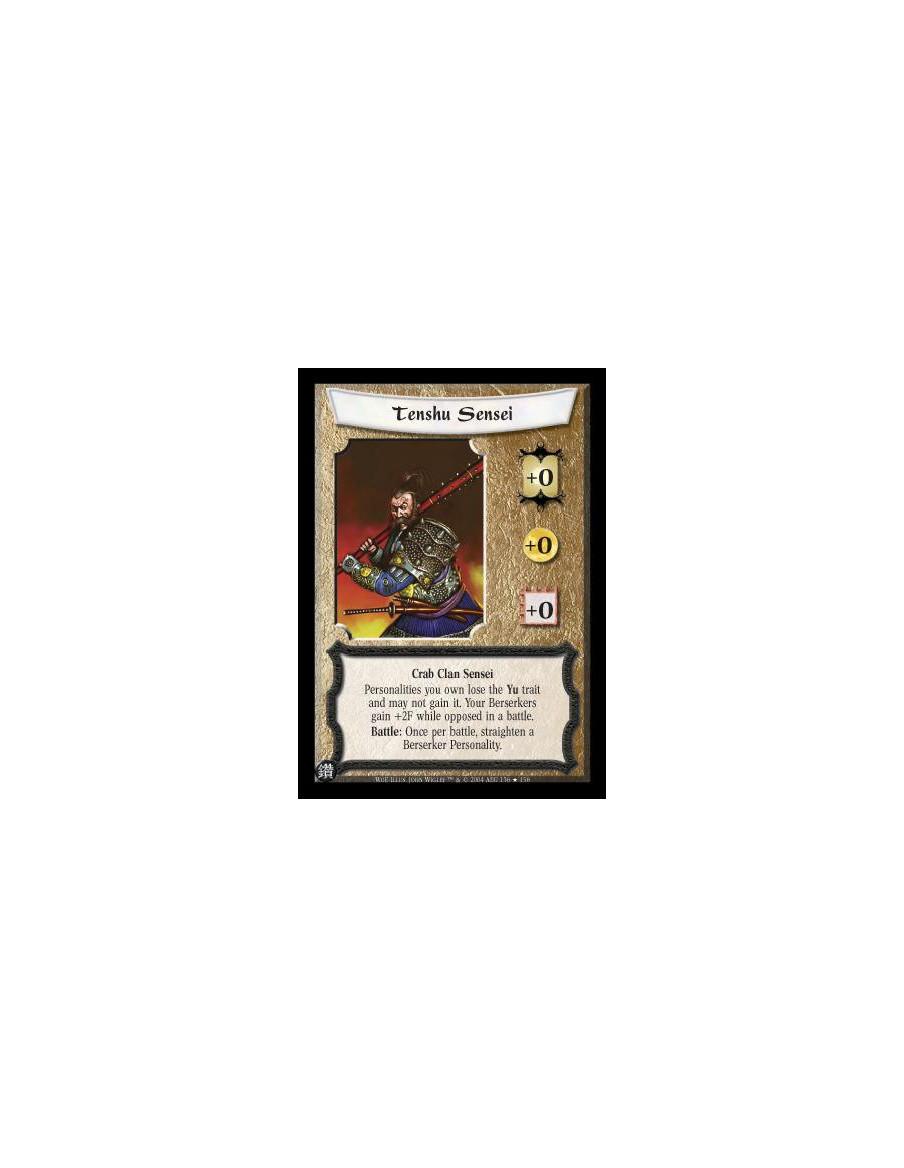 Tenshu Sensei FOIL (Idioma Español)  - Crab Clan Sensei Personalities you own lose Yu trait and may not gain it. Your Bersekers 