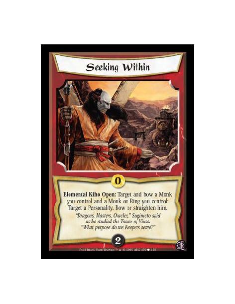 Seeking Within  - Elemental Kiho Battle: Even if you control no units at the current battlefield, target and bow a Monk you cont