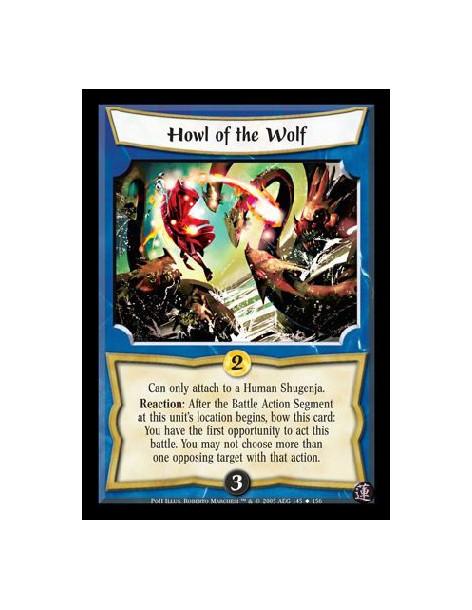 Howl of the Wolf  - Can only attach to a Human Shugenja. Reaction: After the Battle Action Segment at this unit's location begin