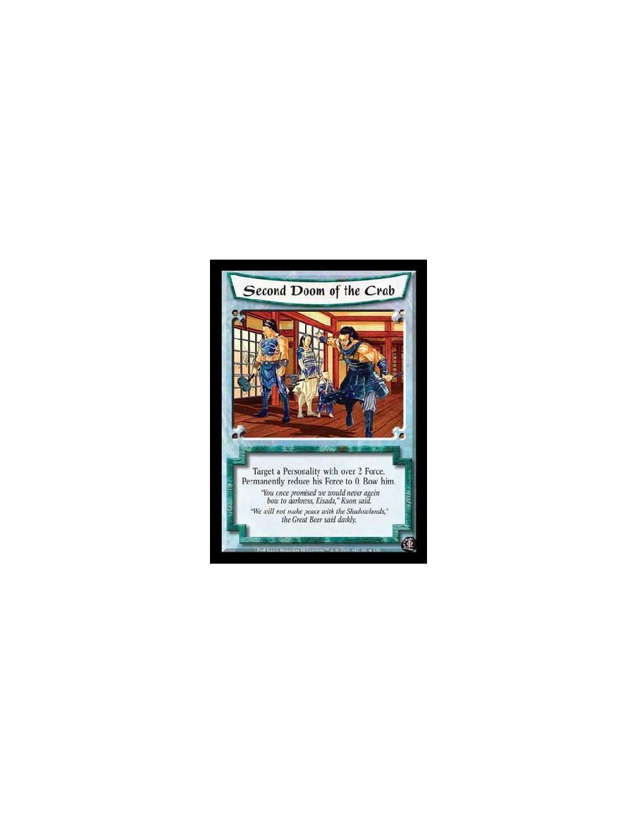 Second Doom of the Crab FOIL  - Target a Personality with over 2 Force. Permanently reduce his Force to 0. Bow him