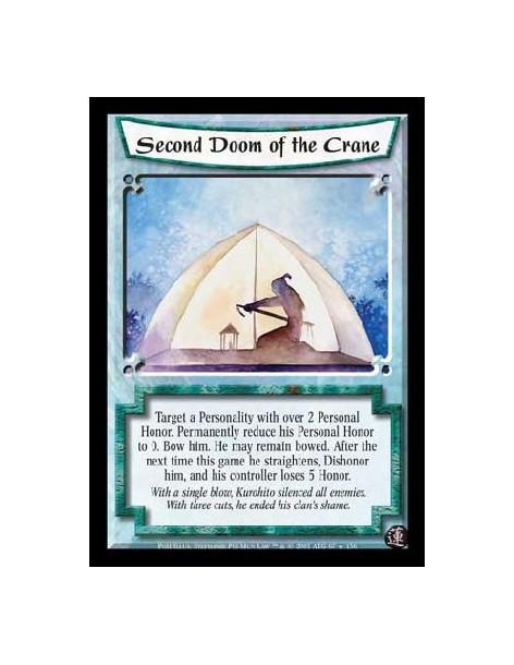 Second Doom of the Crane  - Target a Personality with over 2 Personal Honor. Permanently reduce his Personal Honor to 0. Bow him
