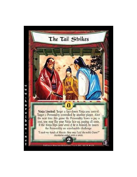 The Tail Strikes  - Ninja Limited: Target a face-down Ninja you control: Target a Personality controlled by another player. Afte